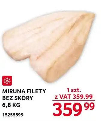 Selgros MIRUNA FILETY BEZ SKÓRY 6,8 KG oferta