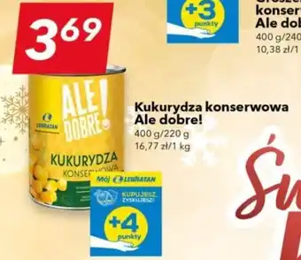 Lewiatan Kukurydza konserwowa Ale dobre! 400 g/220 g oferta