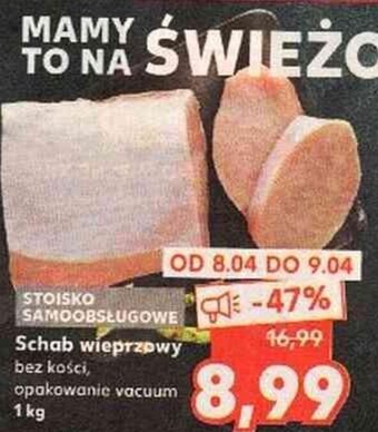 Kaufland Schab wieprzowy bez kości 1kg oferta