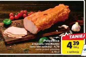 Carrefour Market Polędwica z naszej wędzarni oferta