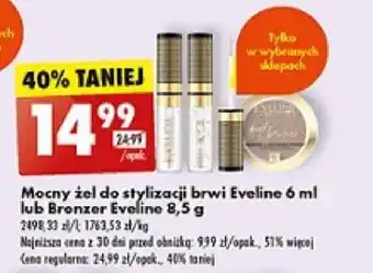 Biedronka Mocny żel do stylizacji brwi Eveline 6 ml lub Bronzer Eveline 8,5 g oferta
