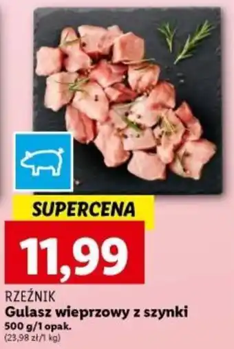 Lidl RZEŹNIK Gulasz wieprzowy z szynki 500 g oferta