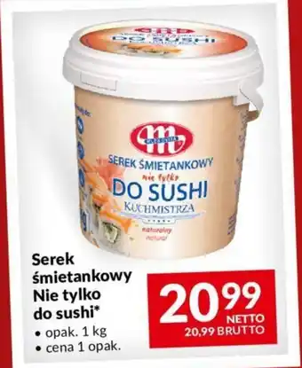 Makro Serek śmietankowy Nie tylko do sushi 1 kg oferta