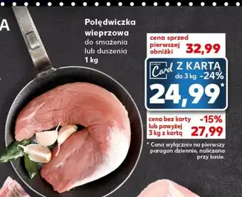 Kaufland Polędwiczka wieprzowa 1 kg oferta
