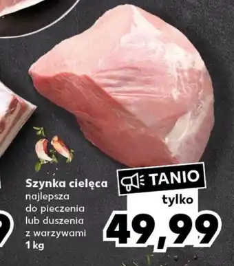Kaufland Szynka cielęca 1kg oferta