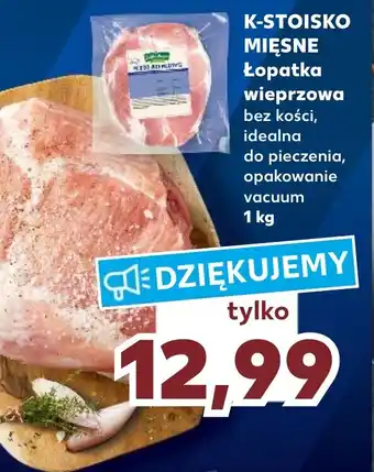 Kaufland K-STOISKO MIĘSNE Łopatka wieprzowa 1 kg oferta