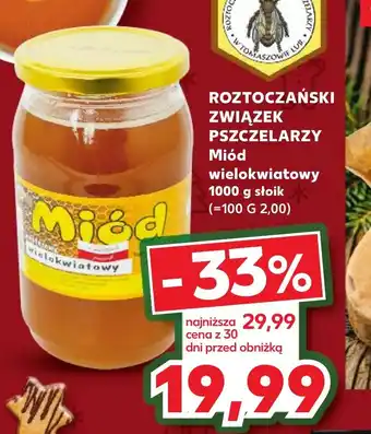 Kaufland ROZTOCZAŃSKI ZWIĄZEK PSZCZELARZY Miód wielokwiatowy 1000 g oferta