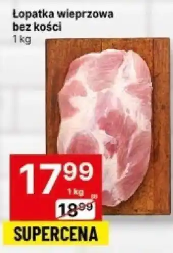 Delikatesy Centrum Łopatka wieprzowa bez kości 1 kg oferta
