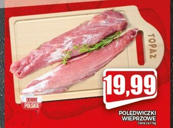 Topaz Polędwiczki wieprzowe 1kg oferta