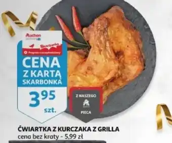 Auchan ĆWIARTKA Z KURCZAKA Z GRILLA oferta