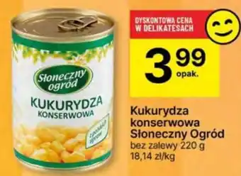 Delikatesy Centrum Kukurydza konserwowa Słoneczny Ogród bez zalewy 220 g oferta