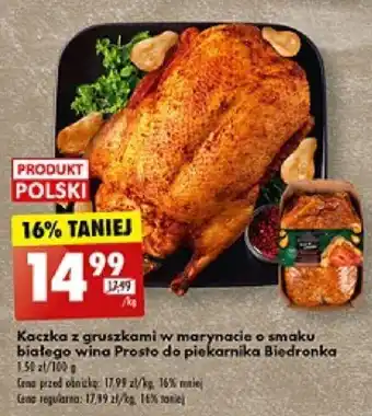 Biedronka Kaczka z gruszkami w marynacie o smaku białego wina Prosto do piekarnika Biedronka 1 kg oferta