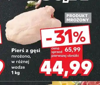 Kaufland Pierś z gęsi 1 kg oferta