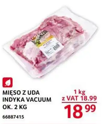 Selgros MIĘSO Z UDA INDYKA VACUUM 1 kg oferta