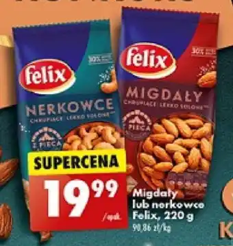 Biedronka Migdały lub nerkowce Felix, 220 g oferta