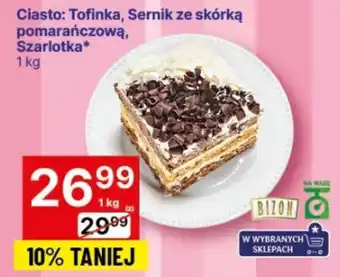Delikatesy Centrum Ciasto: Tofinka, Sernik ze skórką pomarańczową, Szarlotka 1 kg oferta