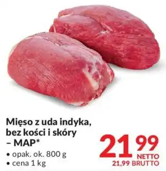Makro Mięso z uda indyka, bez kości i skóry - MAP 800 g oferta