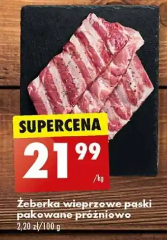 Biedronka Żeberka wieprzowe paski pakowane próżniowo 1kg oferta