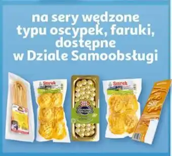 Auchan Sery wędzone typu oscypek, faruki, dostępne w Dziale Samoobsługi oferta
