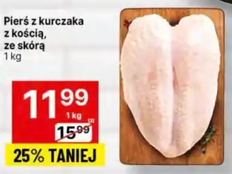 Delikatesy Centrum Pierś z kurczaka z kością ze skórą 1 kg oferta