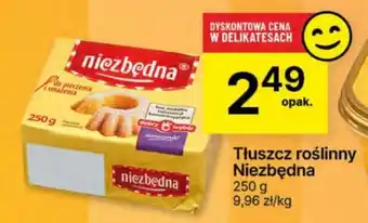 Delikatesy Centrum Tłuszcz roślinny Niezbędna 250g oferta
