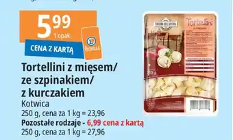 E.Leclerc Tortellini z mięsem/ ze szpinakiem/ z kurczakiem 250 g oferta