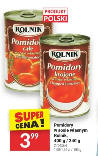 Twój Market Pomidory w sosie własnym Rolnik, 400 g / 240 g oferta