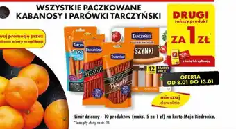 Biedronka WSZYSTKIE PACZKOWANE KABANOSY I PARÓWKI TARCZYŃSKI oferta