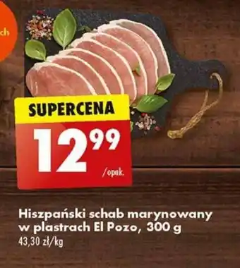 Biedronka Hiszpański schab marynowany w plastrach El Pozo, 300 g oferta