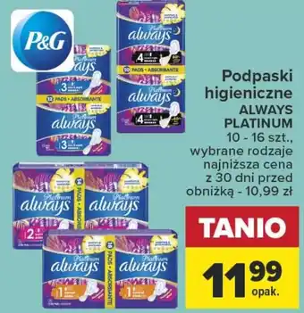 Carrefour Podpaski higieniczne ALWAYS PLATINUM 10 - 16 szt., oferta