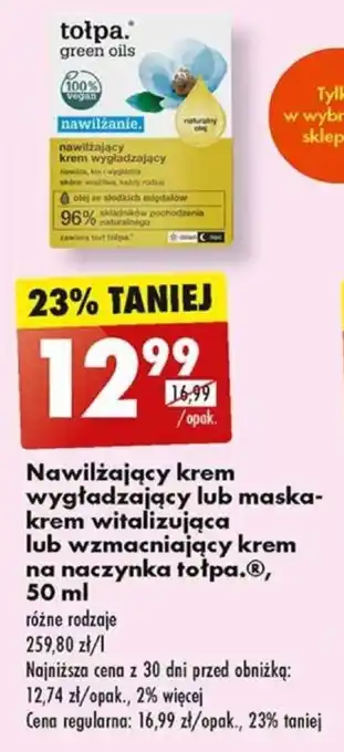 Biedronka Nawilżający krem wygładzający lub maska-krem witalizująca lub wzmacniający krem na naczynka tołpa.Ⓡ, 50 ml oferta