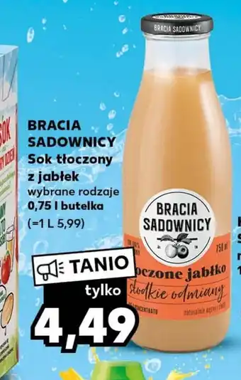 Kaufland BRACIA SADOWNICY Sok tłoczony z jabłek 0,75l oferta