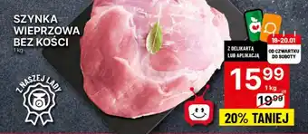 Delikatesy Centrum SZYNKA WIEPRZOWA BEZ KOŚCI 1 kg oferta