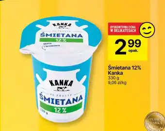 Delikatesy Centrum Śmietana 12% Kanka 330 g oferta