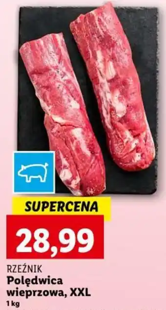 Lidl Polędwica wieprzowa, XXL 1 kg oferta