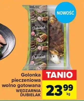 Carrefour Golonka pieczeniowa wolno gotowana WĘDZARNIA DUBIELAK 1 kg oferta
