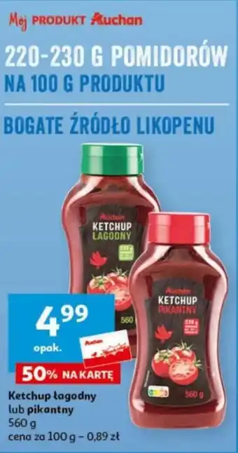 Auchan Ketchup łagodny lub pikantny 560 g oferta