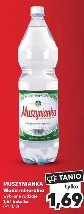 Kaufland MUSZYNIANKA Woda mineralna 1,5 I oferta