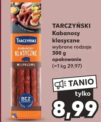 Kaufland TARCZYŃSKI Kabanosy klasyczne 300 g oferta