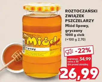 Kaufland ROZTOCZAŃSKI ZWIĄZEK PSZCZELARZY Miód lipowy, gryczany 1000 g oferta
