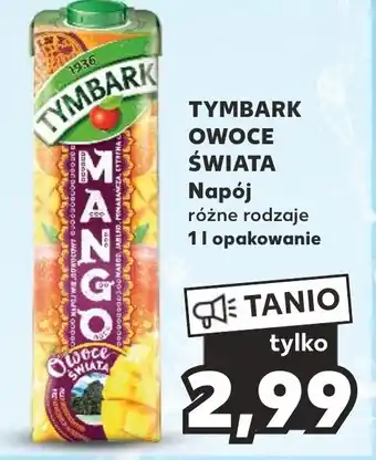 Kaufland TYMBARK OWOCE ŚWIATA Napój 1 l oferta