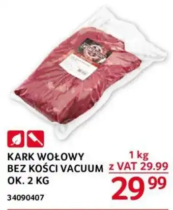Selgros KARK WOŁOWY BEZ KOŚCI VACUUM 1 kg oferta
