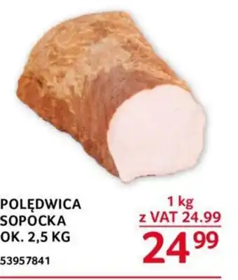 Selgros POLĘDWICA SOPOCKA OK. 2,5 KG oferta