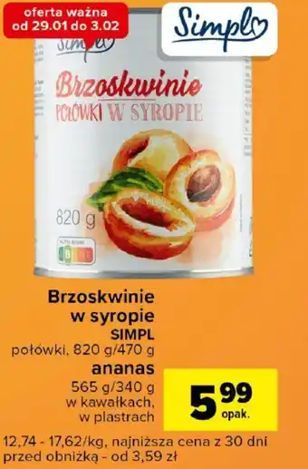 Carrefour Brzoskwinie/ananas w syropie SIMPL 820/565g oferta