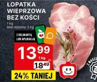 Delikatesy Centrum ŁOPATKA WIEPRZOWA BEZ KOŚCI 1kg oferta