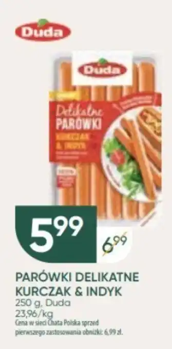 Chata Polska PARÓWKI DELIKATNE KURCZAK & INDYK Duda 250 g oferta