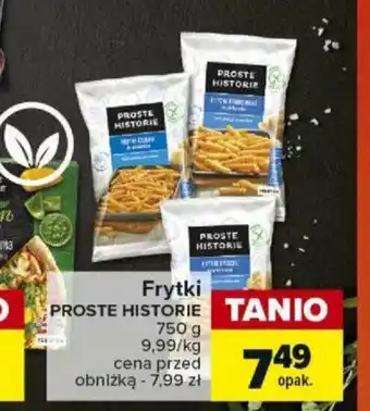 Carrefour Frytki PROSTE HISTORIE 750g oferta
