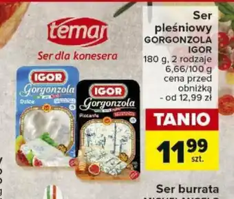 Carrefour Ser pleśniowy GORGONZOLA IGOR 180 g oferta