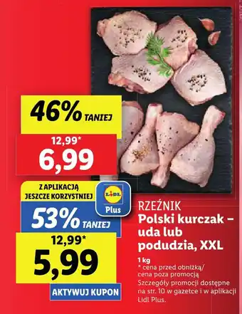 Lidl RZEŹNIK Polski kurczak - uda lub podudzia, XXL 1 kg oferta