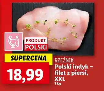 Lidl RZEŹNIK Polski indyk - filet z piersi, XXL 1 kg oferta